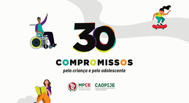 30 compromissos pela criança e pelo adolescente solicitados pelo MP do Ceará